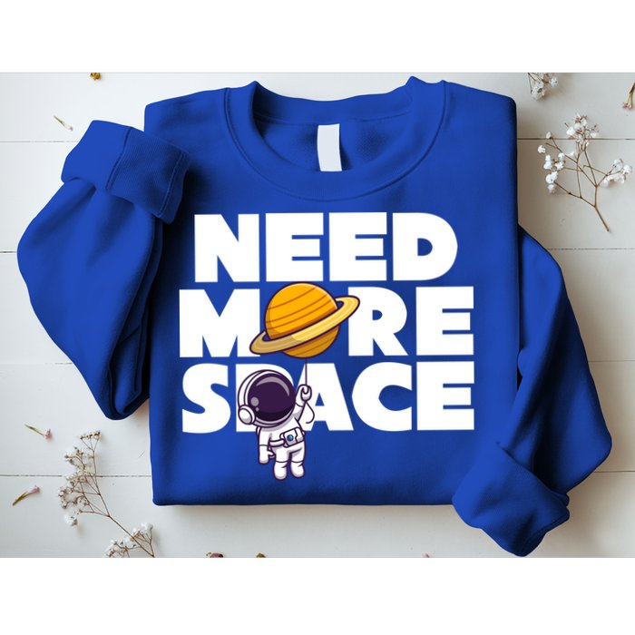 Need More Space Funny Astronaut Sweatshirt