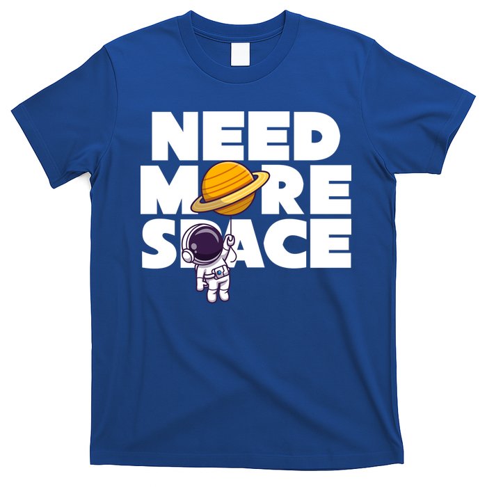 Need More Space Funny Astronaut T-Shirt