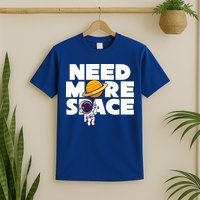 Need More Space Funny Astronaut T-Shirt