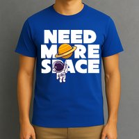 Need More Space Funny Astronaut T-Shirt