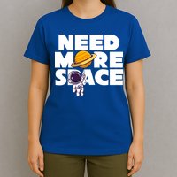 Need More Space Funny Astronaut T-Shirt