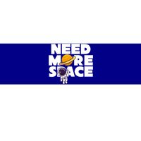 Need More Space Funny Astronaut Bumper Sticker