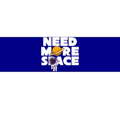 Need More Space Funny Astronaut Bumper Sticker