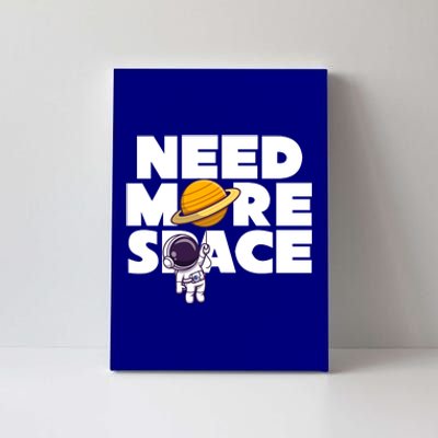 Need More Space Funny Astronaut Canvas