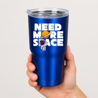 Need More Space Funny Astronaut Tumbler
