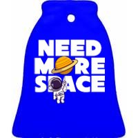 Need More Space Funny Astronaut Ceramic Bell Ornament