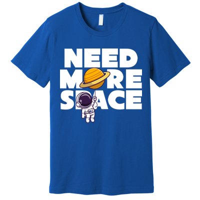 Need More Space Funny Astronaut Premium T-Shirt