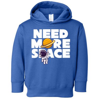 Need More Space Funny Astronaut Toddler Hoodie