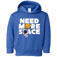 Need More Space Funny Astronaut Toddler Hoodie