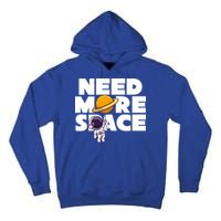 Need More Space Funny Astronaut Tall Hoodie