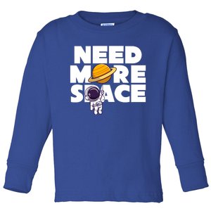 Need More Space Funny Astronaut Toddler Long Sleeve Shirt