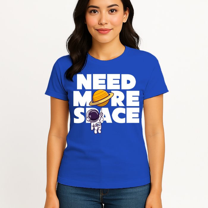 Need More Space Funny Astronaut Womens T-Shirt