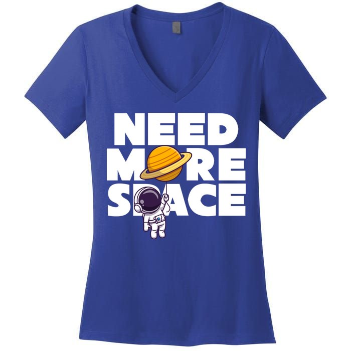 Need More Space Funny Astronaut Women's V-Neck T-Shirt