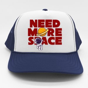 Need More Space Funny Astronaut Trucker Hat