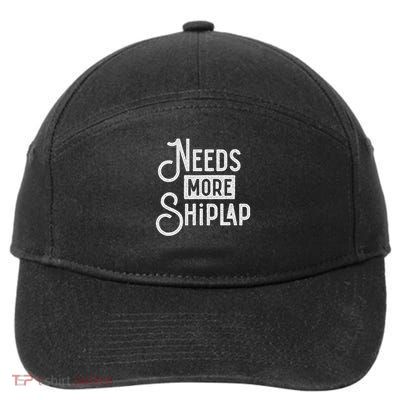 Needs More Shiplap For Diy Junkies Who Love Shiplap 7-Panel Snapback Hat