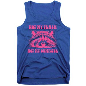 Not My Trash Not My Dumpster Tank Top