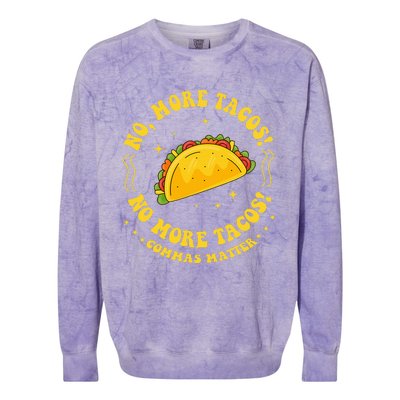 No More Tacos! No More Tacos! Commas Matter Funny Grammar Colorblast Crewneck Sweatshirt