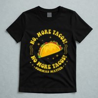 No More Tacos! No More Tacos! Commas Matter Funny Grammar T-Shirt