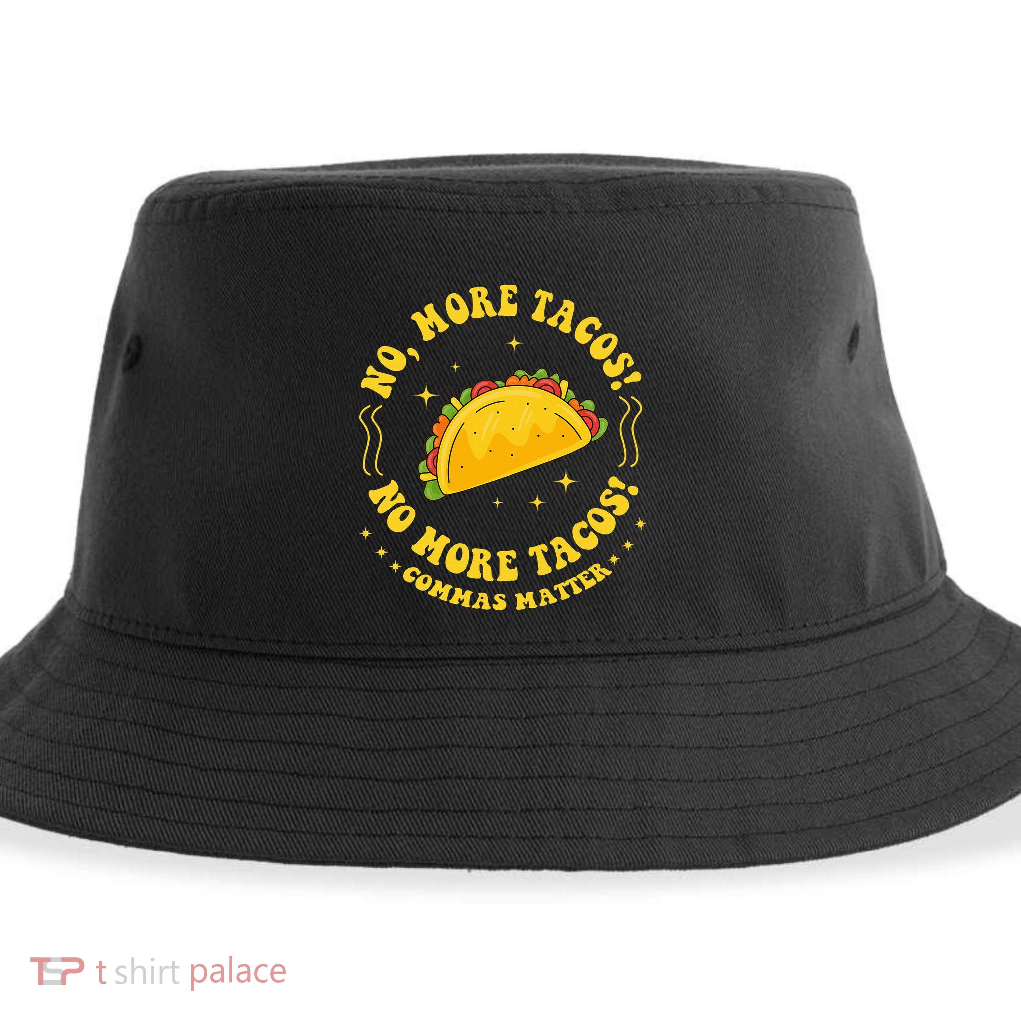 No More Tacos! No More Tacos! Commas Matter Funny Grammar Sustainable Bucket Hat