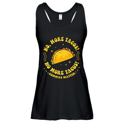 No More Tacos! No More Tacos! Commas Matter Funny Grammar Ladies Essential Flowy Tank