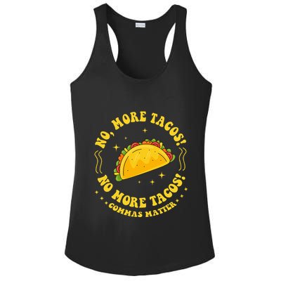 No More Tacos! No More Tacos! Commas Matter Funny Grammar Ladies PosiCharge Competitor Racerback Tank