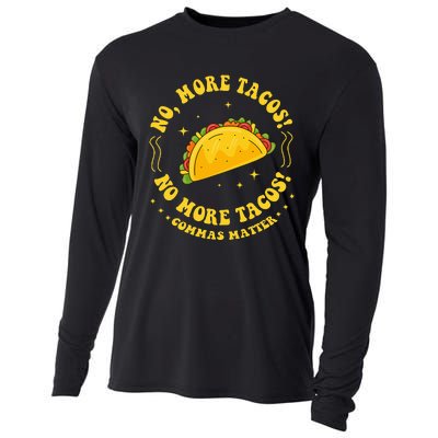 No More Tacos! No More Tacos! Commas Matter Funny Grammar Cooling Performance Long Sleeve Crew