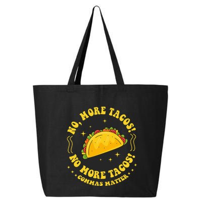 No More Tacos! No More Tacos! Commas Matter Funny Grammar 25L Jumbo Tote