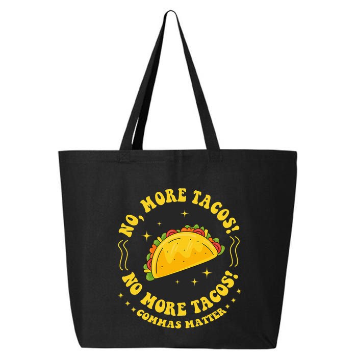 No More Tacos! No More Tacos! Commas Matter Funny Grammar 25L Jumbo Tote