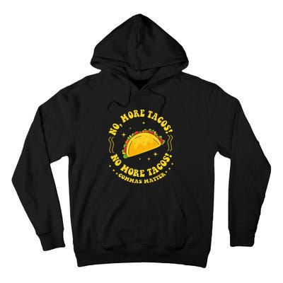 No More Tacos! No More Tacos! Commas Matter Funny Grammar Tall Hoodie