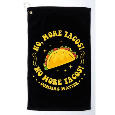 No More Tacos! No More Tacos! Commas Matter Funny Grammar Golf Towel