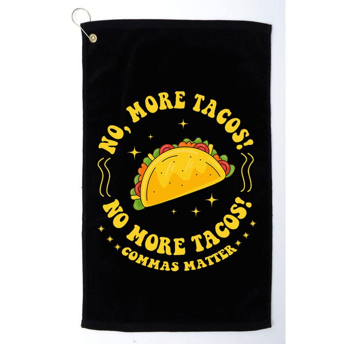 No More Tacos! No More Tacos! Commas Matter Funny Grammar Golf Towel