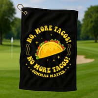 No More Tacos! No More Tacos! Commas Matter Funny Grammar Golf Towel