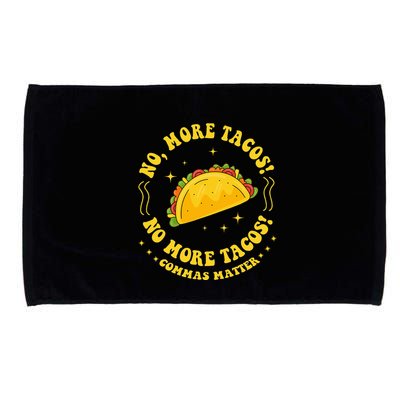 No More Tacos! No More Tacos! Commas Matter Funny Grammar Microfiber Hand Towel