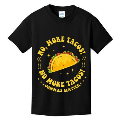 No More Tacos! No More Tacos! Commas Matter Funny Grammar Kids T-Shirt