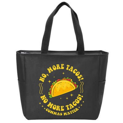 No More Tacos! No More Tacos! Commas Matter Funny Grammar Zip Tote Bag