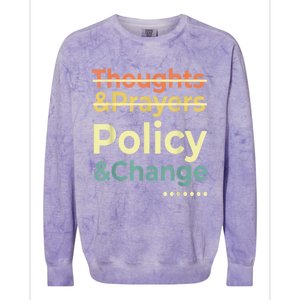 No More Thoughts & Prayers Time For Policy & Change Colorblast Crewneck Sweatshirt