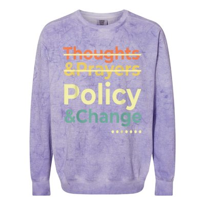 No More Thoughts & Prayers Time For Policy & Change Colorblast Crewneck Sweatshirt