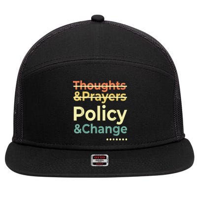 No More Thoughts & Prayers Time For Policy & Change 7 Panel Mesh Trucker Snapback Hat