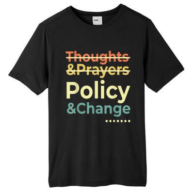 No More Thoughts & Prayers Time For Policy & Change Tall Fusion ChromaSoft Performance T-Shirt