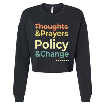 No More Thoughts & Prayers Time For Policy & Change Cropped Pullover Crew