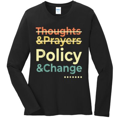 No More Thoughts & Prayers Time For Policy & Change Ladies Long Sleeve Shirt