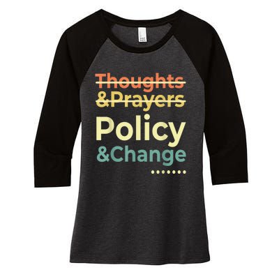 No More Thoughts & Prayers Time For Policy & Change Women's Tri-Blend 3/4-Sleeve Raglan Shirt