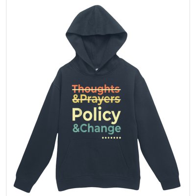 No More Thoughts & Prayers Time For Policy & Change Urban Pullover Hoodie