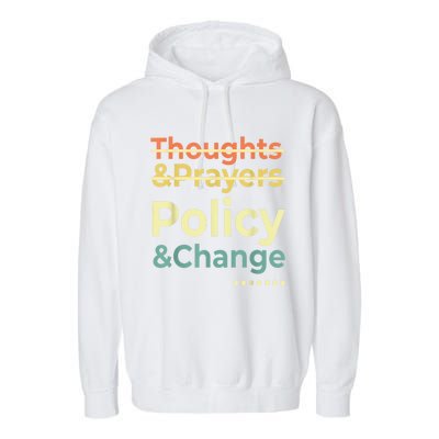 No More Thoughts & Prayers Time For Policy & Change Garment-Dyed Fleece Hoodie