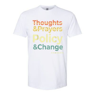 No More Thoughts & Prayers Time For Policy & Change Softstyle CVC T-Shirt