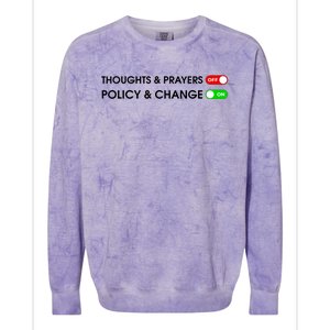 No More Thoughts & Prayers Time For Policy & Change Colorblast Crewneck Sweatshirt