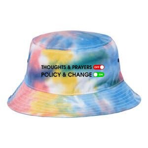 No More Thoughts & Prayers Time For Policy & Change Tie Dye Newport Bucket Hat