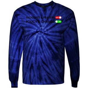 No More Thoughts & Prayers Time For Policy & Change Tie-Dye Long Sleeve Shirt