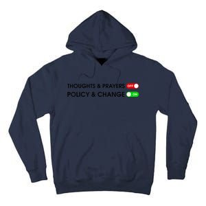 No More Thoughts & Prayers Time For Policy & Change Tall Hoodie