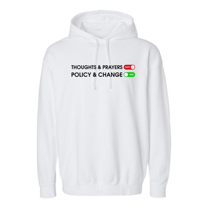 No More Thoughts & Prayers Time For Policy & Change Garment-Dyed Fleece Hoodie